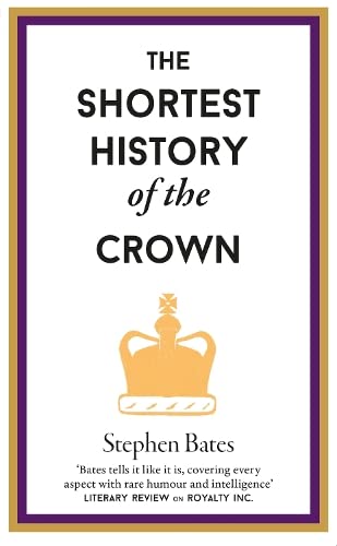 The Shortest History of the Crown von Old Street Publishing